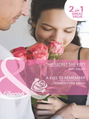 cover image of The Secret She Kept / A Kiss To Remember
